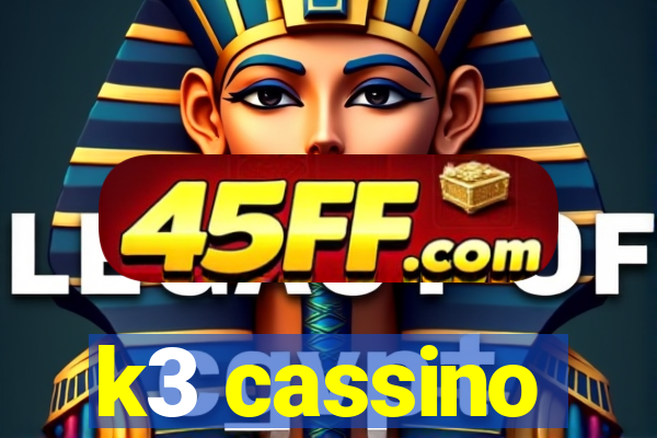 k3 cassino
